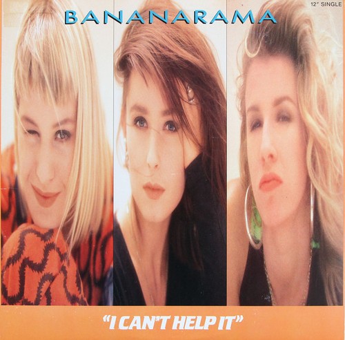 Bananarama can t help it - can't,